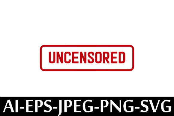 UNCENSORED Rubber Stamp Design Vector: A Digital Solution for Creative Professionals